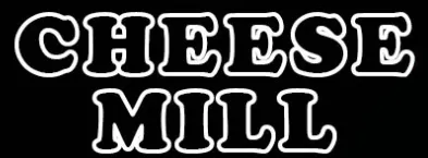 Cheese Mill